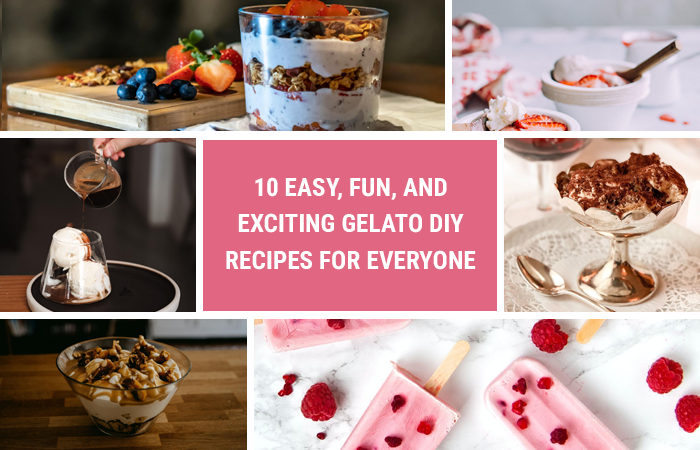 10 Easy, Fun, and Exciting Gelato DIY Recipes for Everyone